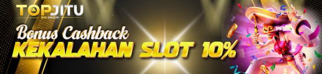 BONUS SLOT CASHBACK TOPJITU